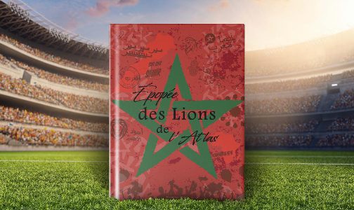 إصدار “ملحمة أسود الأطلس” ، كتاب يسطر إنجازات المنتخب المغربي لكرة القدم في مونديال 2022