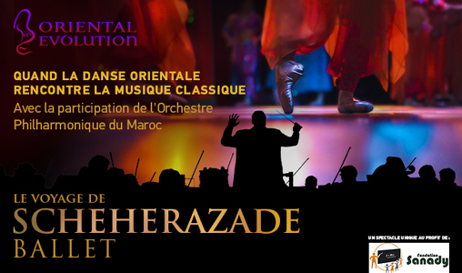 “Le voyage de Schéhérazade”, un spectacle de ballet oriental, les 21 et 22 septembre à Casablanca et le 23 à Rabat