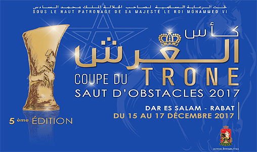 Finale de la 5ème Coupe du Trône 2017-Clubs en saut d’obstacles, du 15 au 17 décembre à Rabat