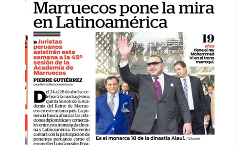 Un journal péruvien souligne l’intérêt qu’accorde le Maroc au renforcement de ses liens avec les pays d’Amérique latine