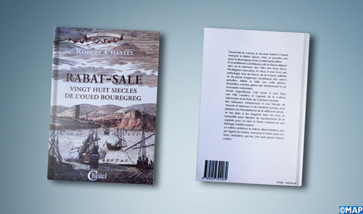 Nouvelle parution : “Rabat-Sale, Vingt huit siècles de l’Oued Bouregreg” de son auteur Robert Chastel aux éditions Chastel