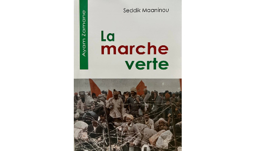 “La Marche Verte”, le récit d’une victoire éclatante vue et vécue par Seddik Maaninou, traduit en français